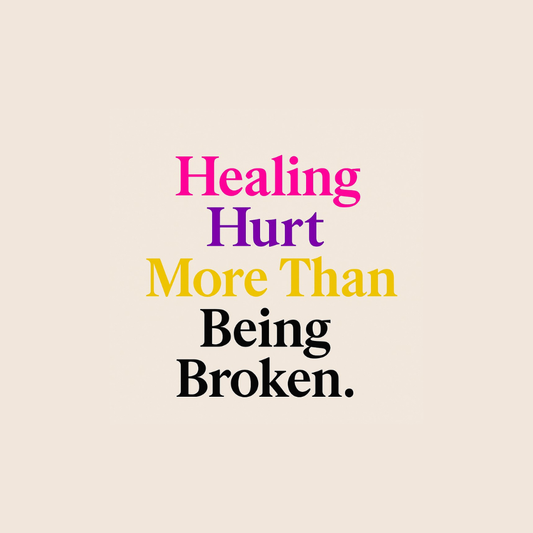 Healing Hurt More Than Being Broken — But It Set Me Free