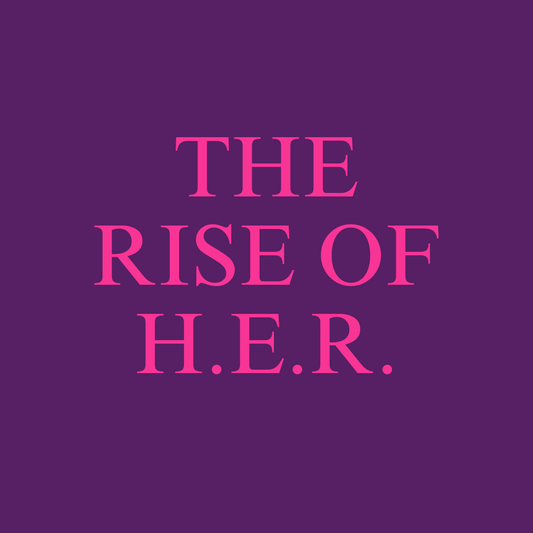 The Rise of H.E.R.